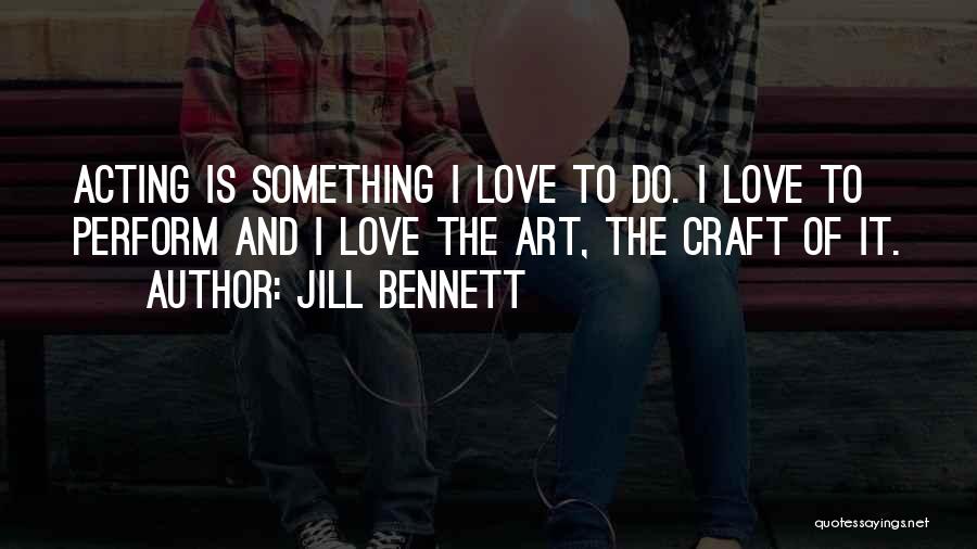 Jill Bennett Quotes 267634