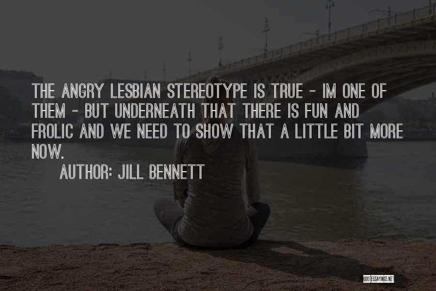 Jill Bennett Quotes 907816