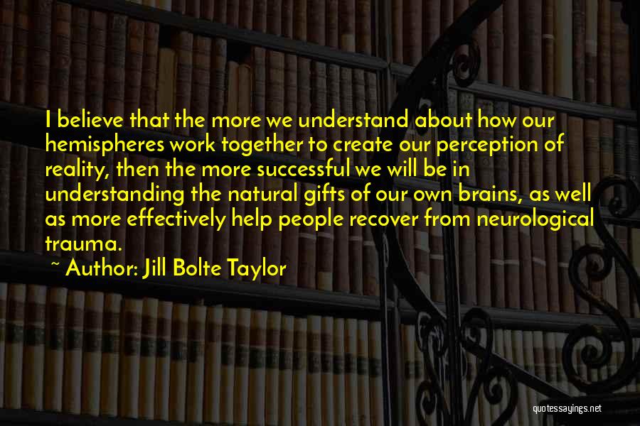 Jill Bolte Taylor Quotes 1555091
