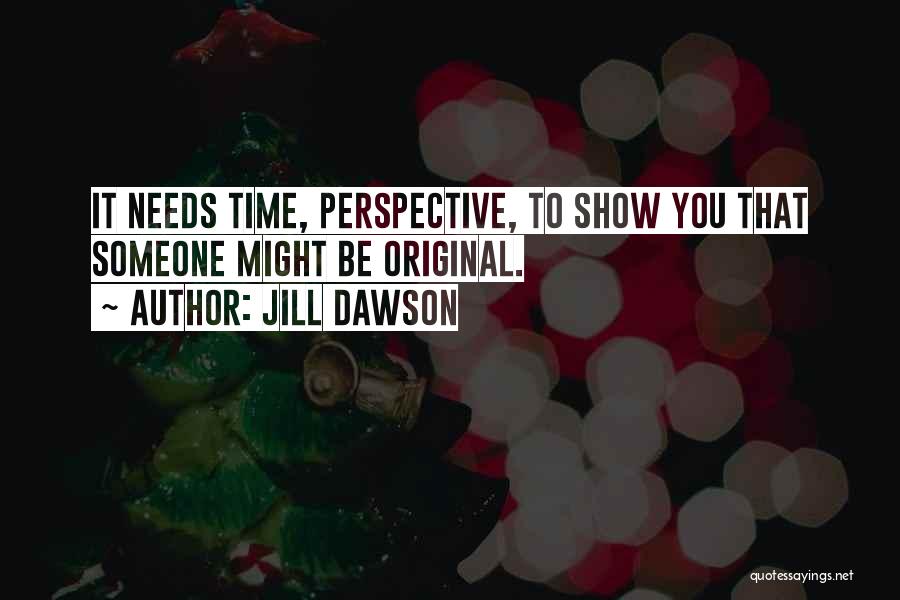 Jill Dawson Quotes 709780