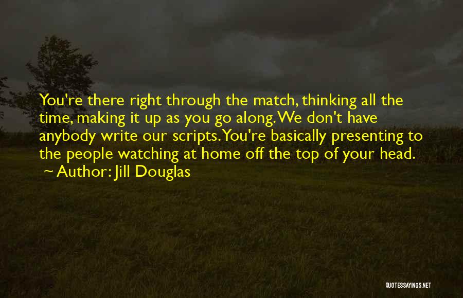 Jill Douglas Quotes 131565
