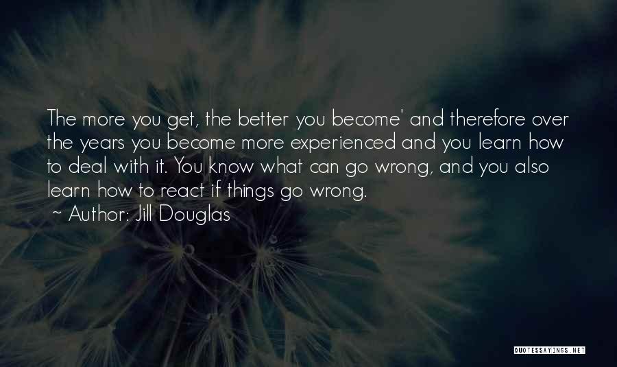 Jill Douglas Quotes 690608