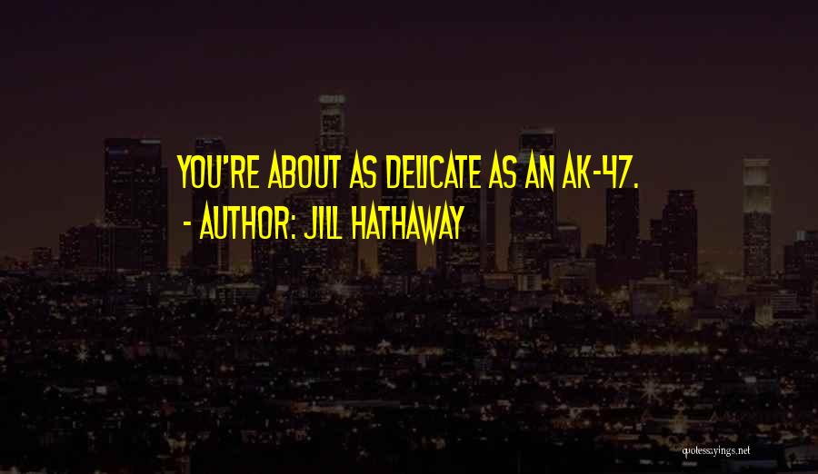 Jill Hathaway Quotes 415268