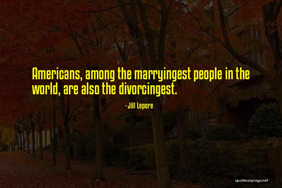 Jill Lepore Quotes 838762 Jill Lepore Quotes 838762