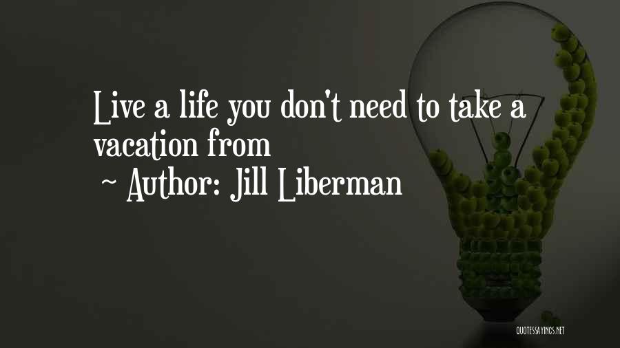 Jill Liberman Quotes 1701256