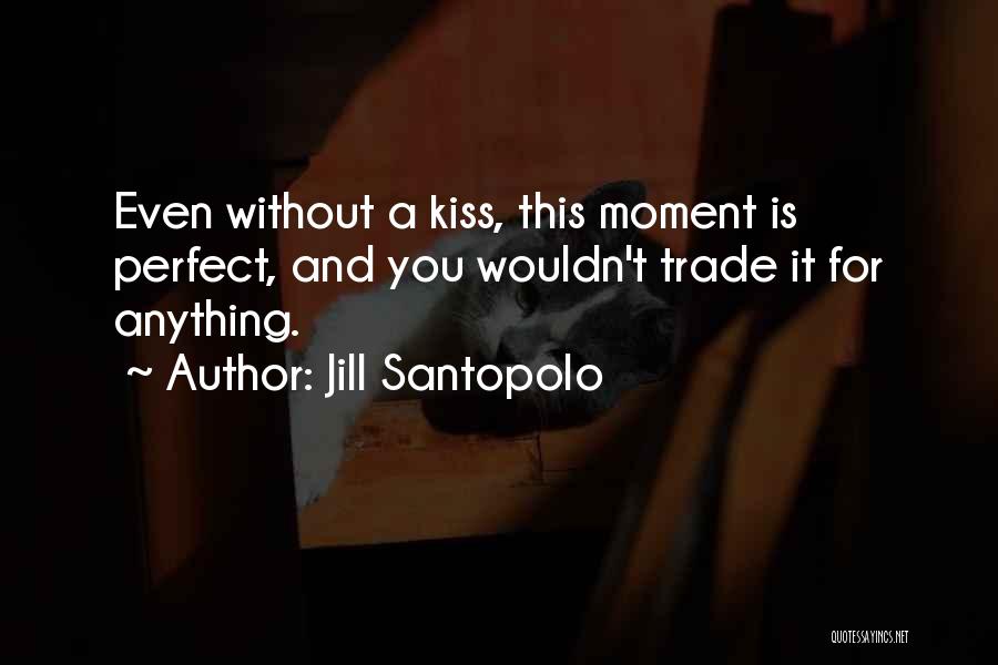 Jill Santopolo Quotes 1696494