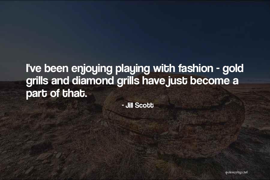 Jill Scott Quotes 621704