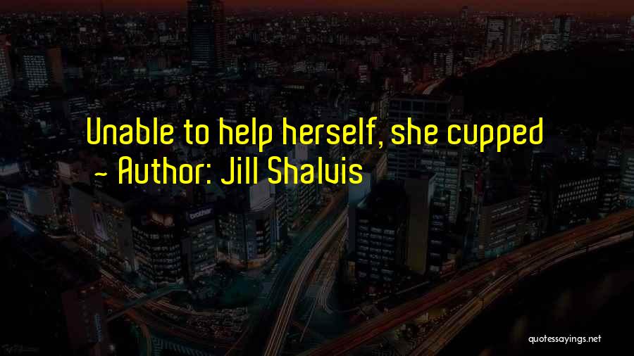 Jill Shalvis Quotes 573792