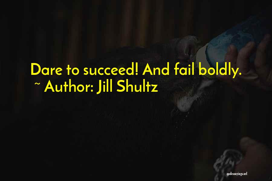 Jill Shultz Quotes 281486