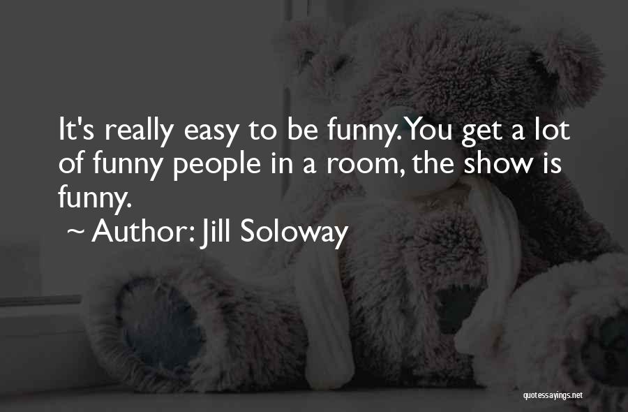 Jill Soloway Quotes 2010195