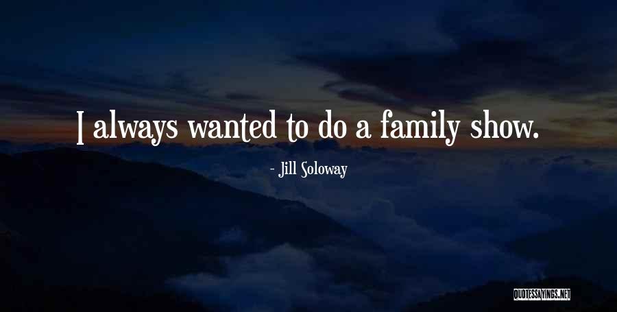 Jill Soloway Quotes 502273