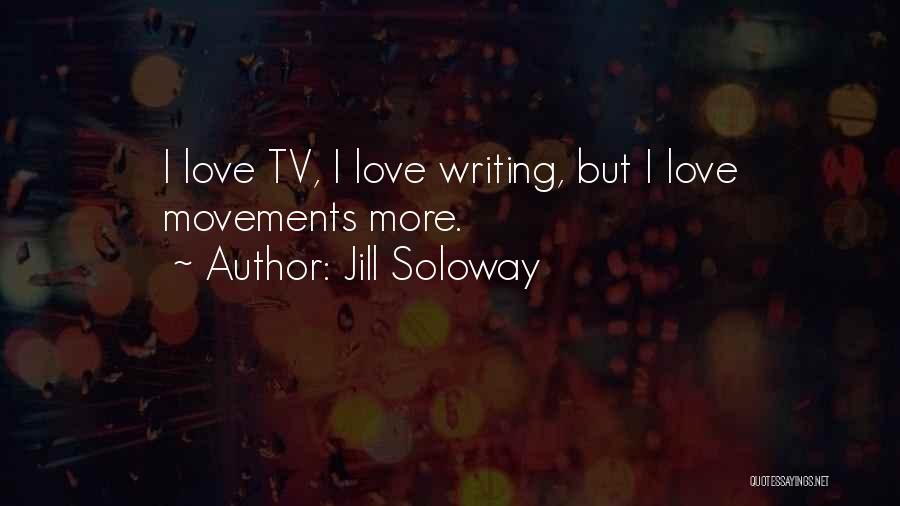 Jill Soloway Quotes 842613