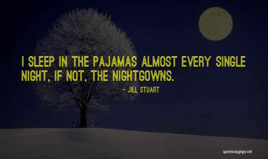 Jill Stuart Quotes 1011779 Jill Stuart Quotes 1011779