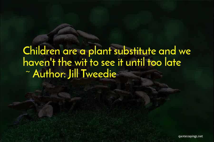 Jill Tweedie Quotes 1802309