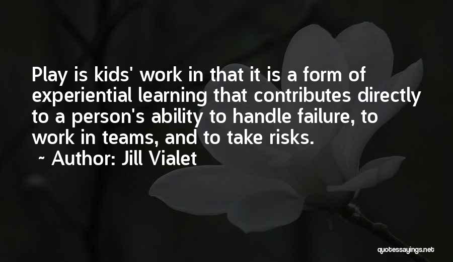 Jill Vialet Quotes 108497