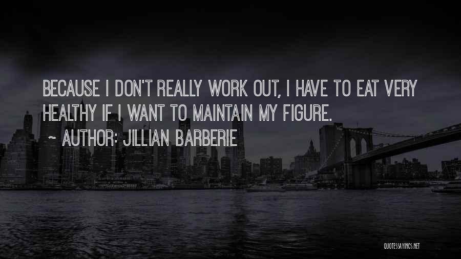 Jillian Barberie Quotes 1793974