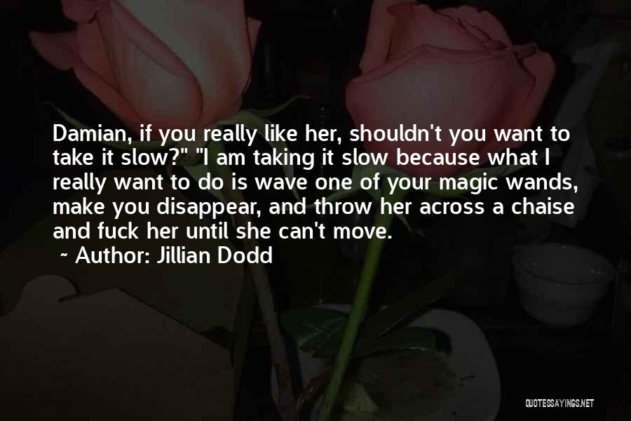 Jillian Dodd Quotes 999883