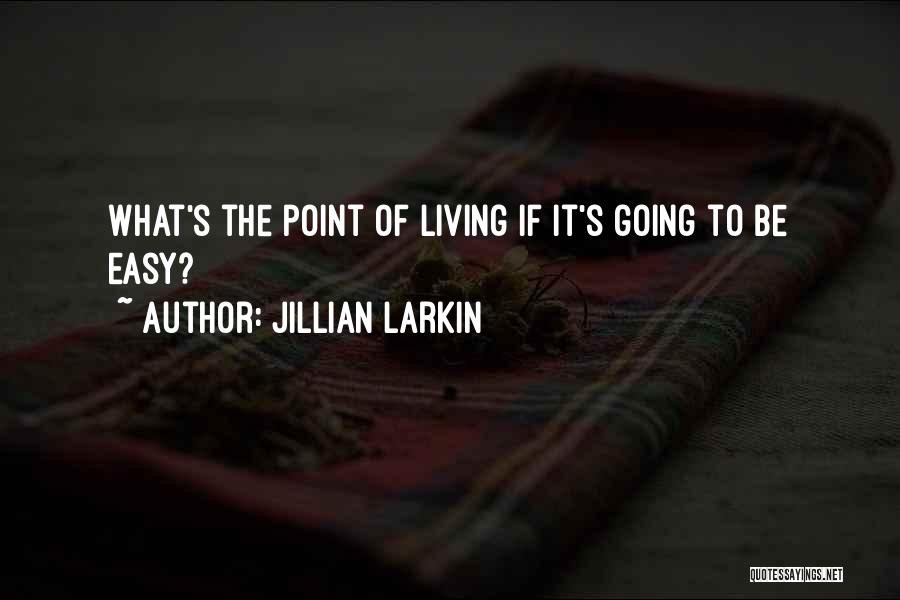 Jillian Larkin Quotes 374382