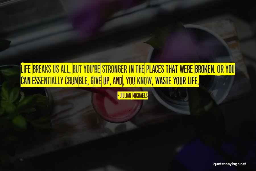 Jillian Michaels Life Quotes By Jillian Michaels Jillian Michaels Life Quotes By Jillian Michaels