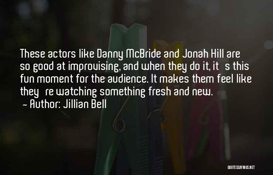 Jillian Quotes By Jillian Bell