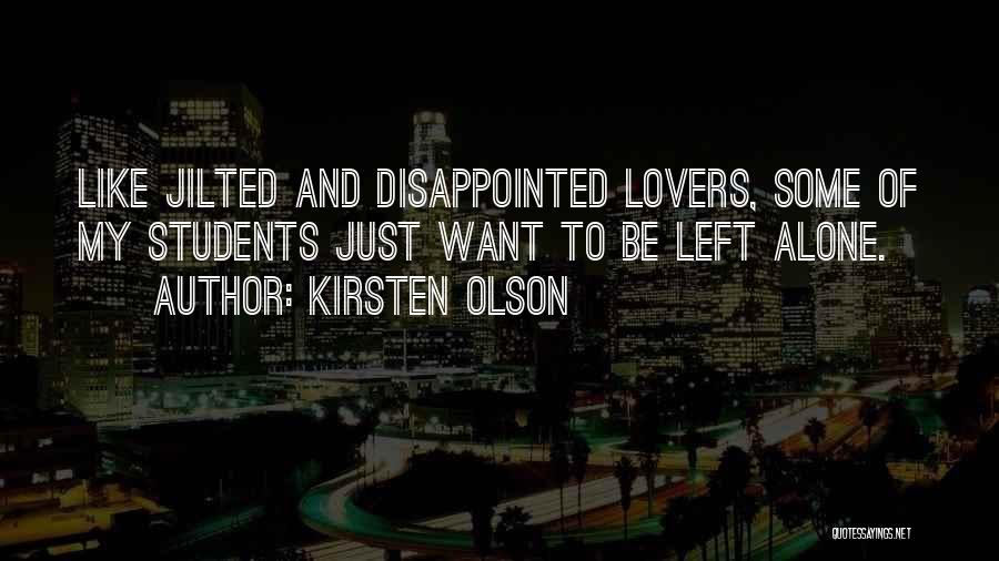 Jilted Lovers Quotes By Kirsten Olson