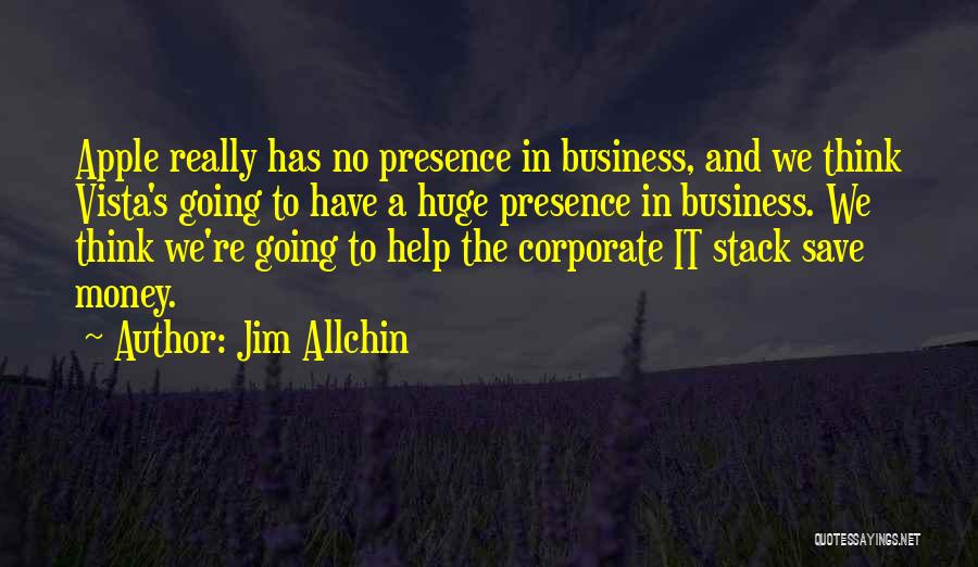 Jim Allchin Quotes 522232
