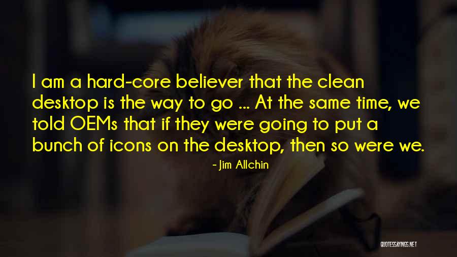 Jim Allchin Quotes 82240