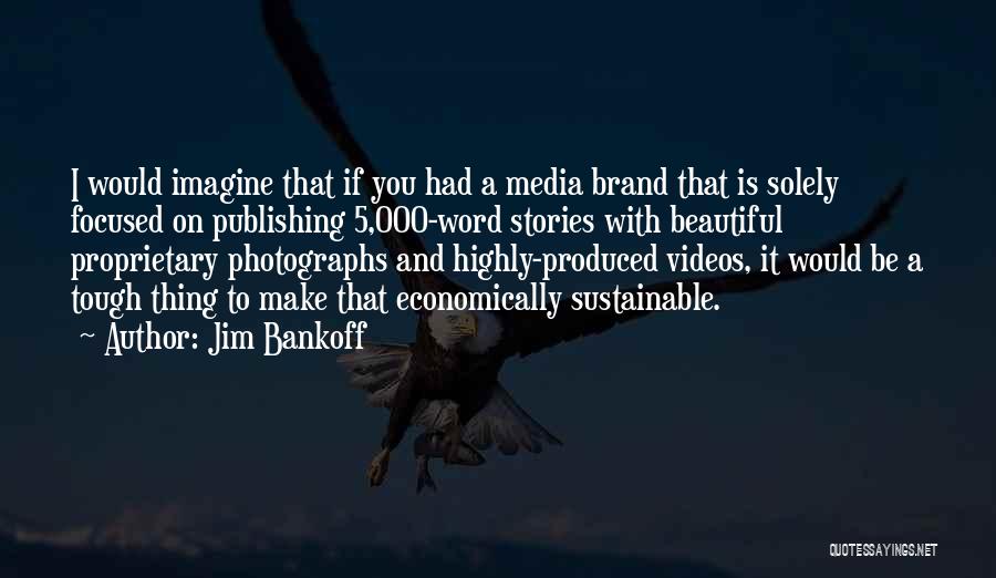 Jim Bankoff Quotes 1251032