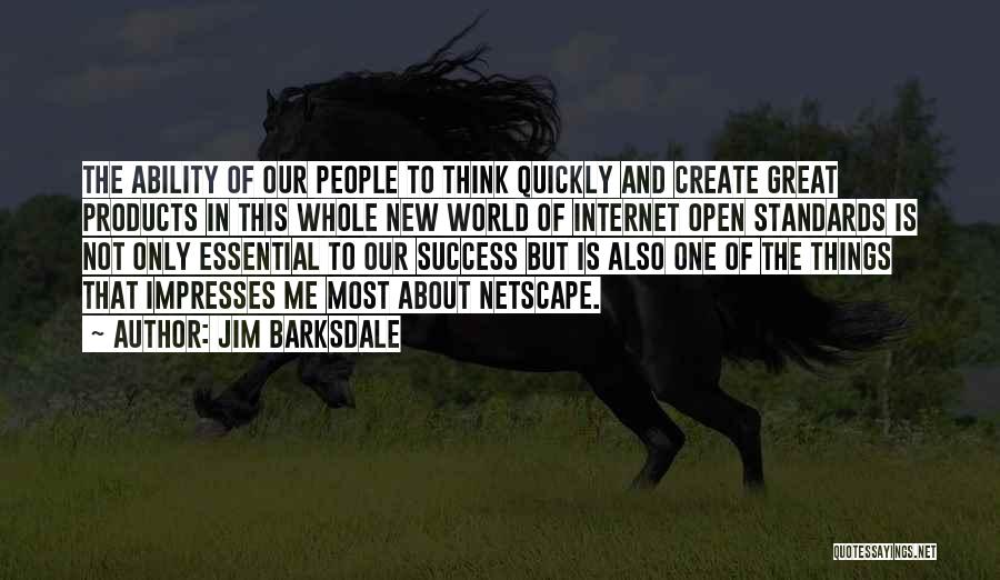 Jim Barksdale Quotes 1126074