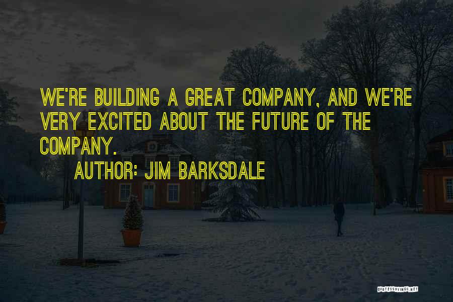 Jim Barksdale Quotes 672957