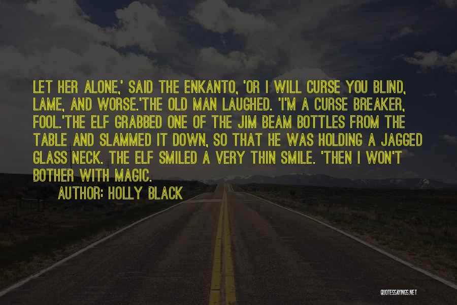 Jim Beam Quotes By Holly Black