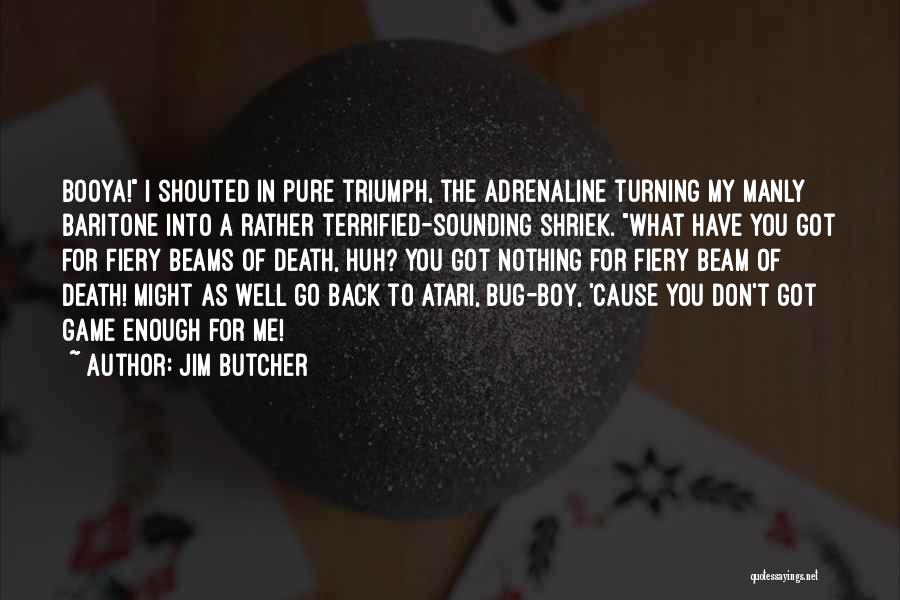 Jim Beam Quotes By Jim Butcher