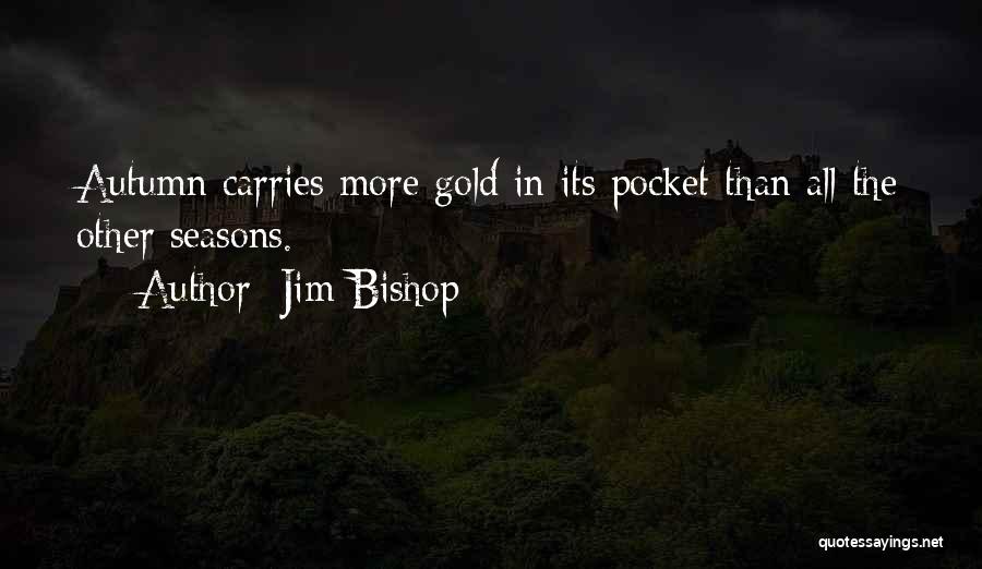 Jim Bishop Quotes 1184661