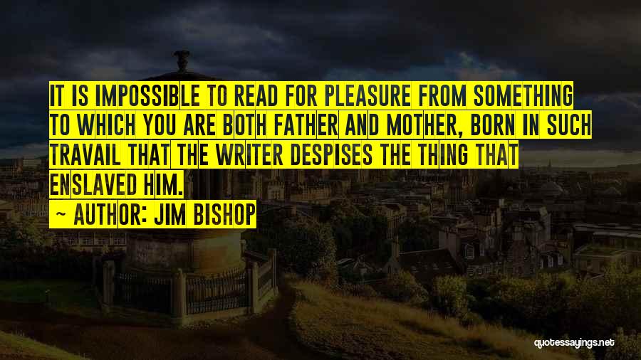 Jim Bishop Quotes 277494