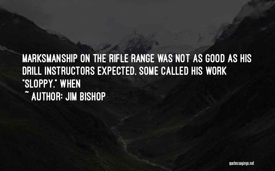 Jim Bishop Quotes 608253