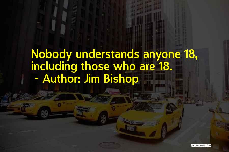 Jim Bishop Quotes 668980