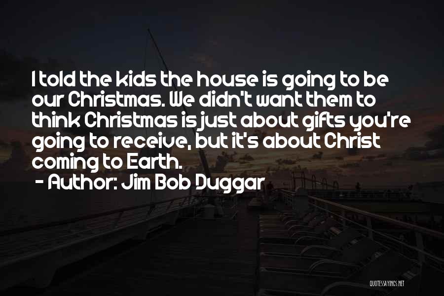 Jim Bob Duggar Quotes 1640161