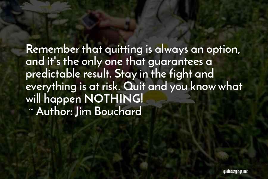 Jim Bouchard Quotes 946381