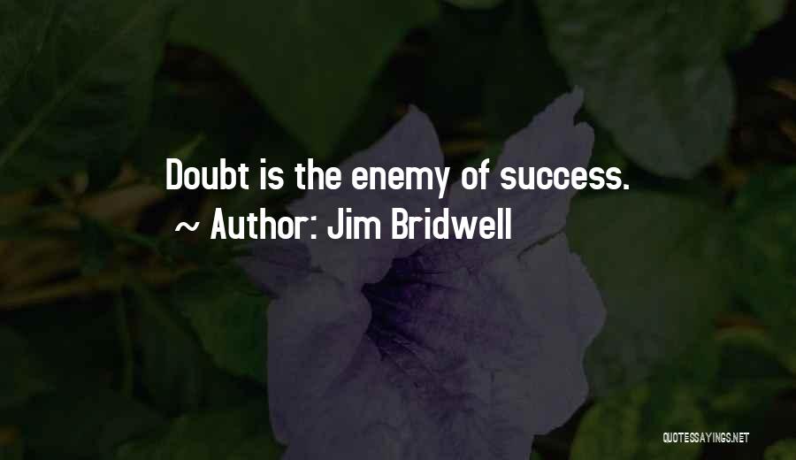 Jim Bridwell Quotes 1258174