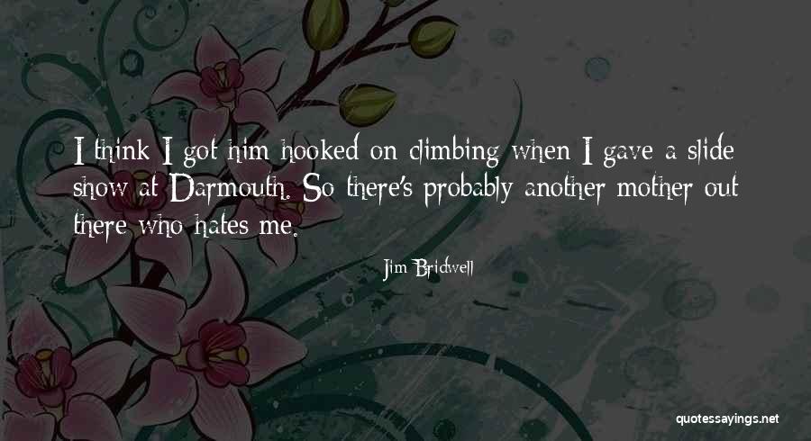 Jim Bridwell Quotes 506788