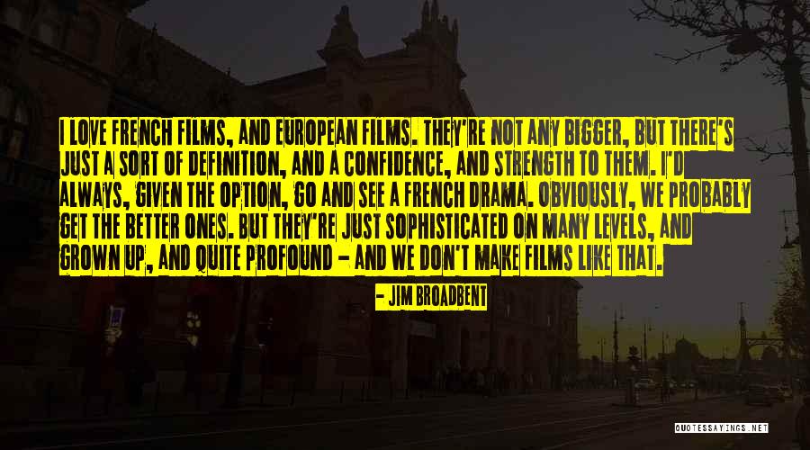 Jim Broadbent Quotes 1742033 Jim Broadbent Quotes 1742033
