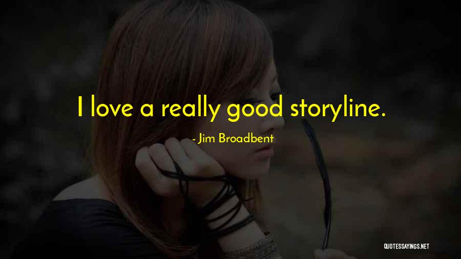 Jim Broadbent Quotes 776281 Jim Broadbent Quotes 776281