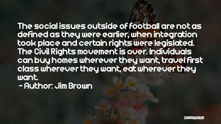 Jim Brown Football Quotes By Jim Brown