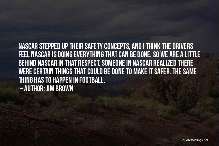 Jim Brown Football Quotes By Jim Brown