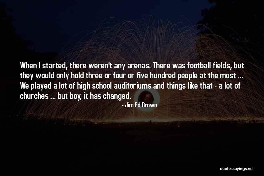 Jim Brown Football Quotes By Jim Ed Brown