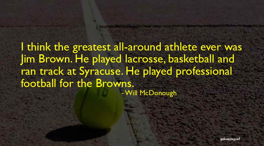 Jim Brown Football Quotes By Will McDonough