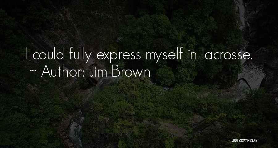 Jim Brown Quotes 1135962