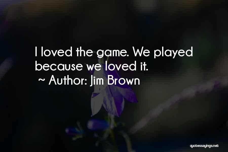 Jim Brown Quotes 350820