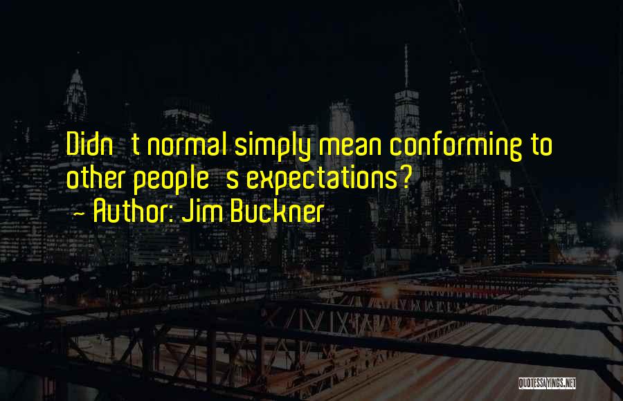 Jim Buckner Quotes 591353