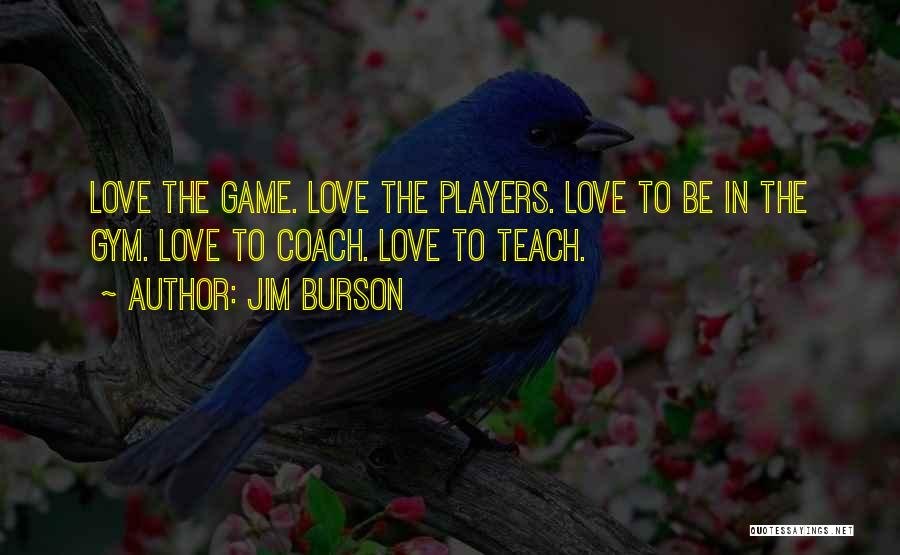 Jim Burson Quotes 107497